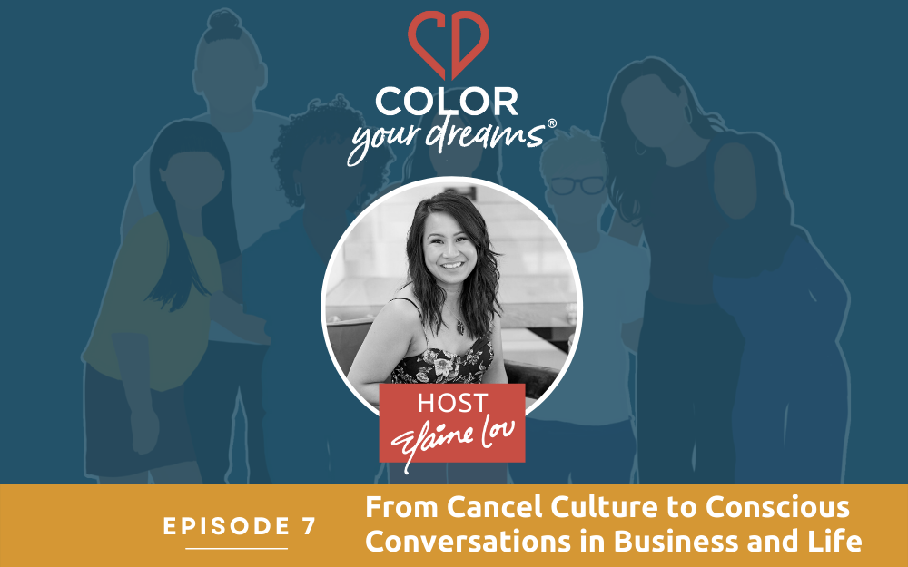 From Cancel Culture to Conscious Conversations in Business and Life