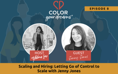 8: Scaling and Hiring: Letting Go of Control to Scale with Jenny Jones
