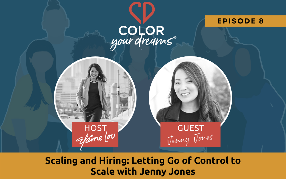 Scaling and Hiring: Letting Go of Control to Scale with Jenny Jones