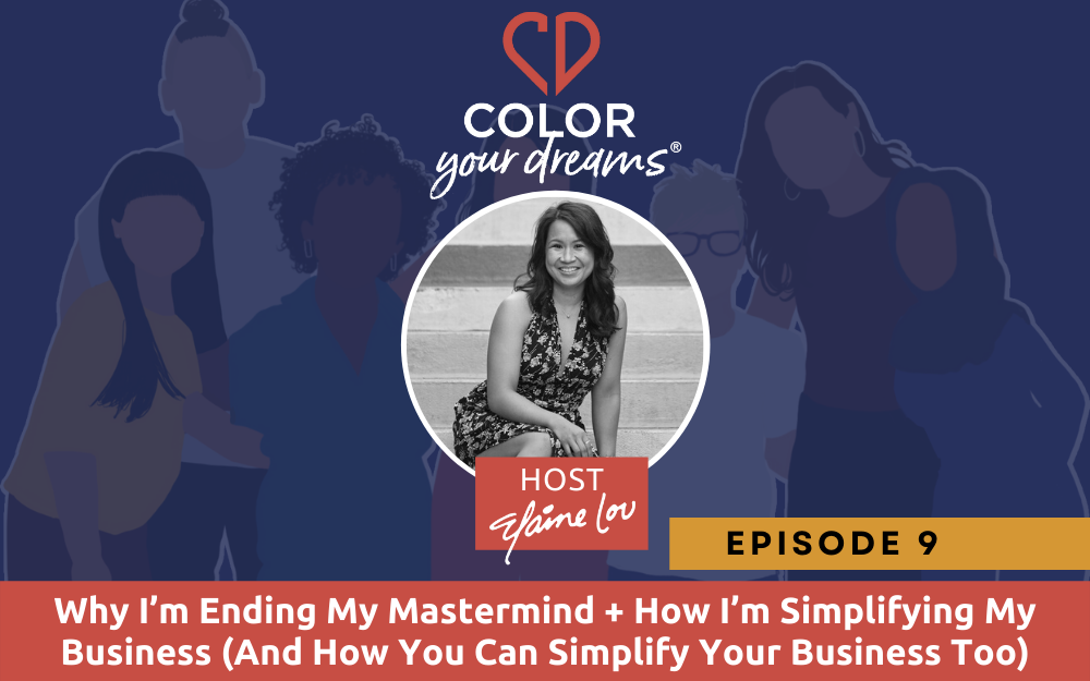 9: Why I’m Ending My Mastermind + How I’m Simplifying My Business (And How You Can Simplify Your Business Too)