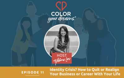 11: Identity Crisis? How to Quit or Realign Your Business or Career With Your Life