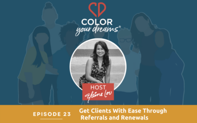 23: Get Clients With Ease Through Referrals and Renewals