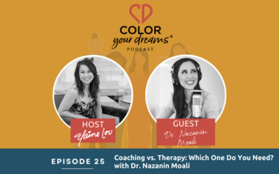 25: Coaching vs. Therapy: Which One Do You Need? with Dr. Nazanin Moali
