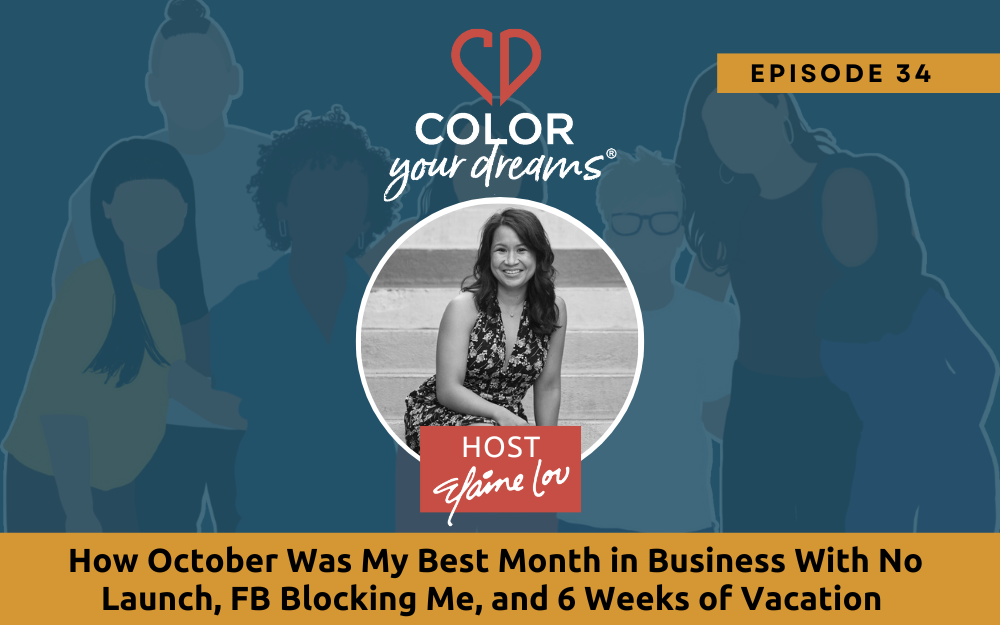 34: How October Was My Best Month in Business With No Launch, FB Blocking Me, and 6 Weeks of Vacation
