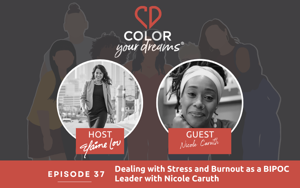 Dealing with Stress and Burnout as a BIPOC Leader with Nicole Caruth