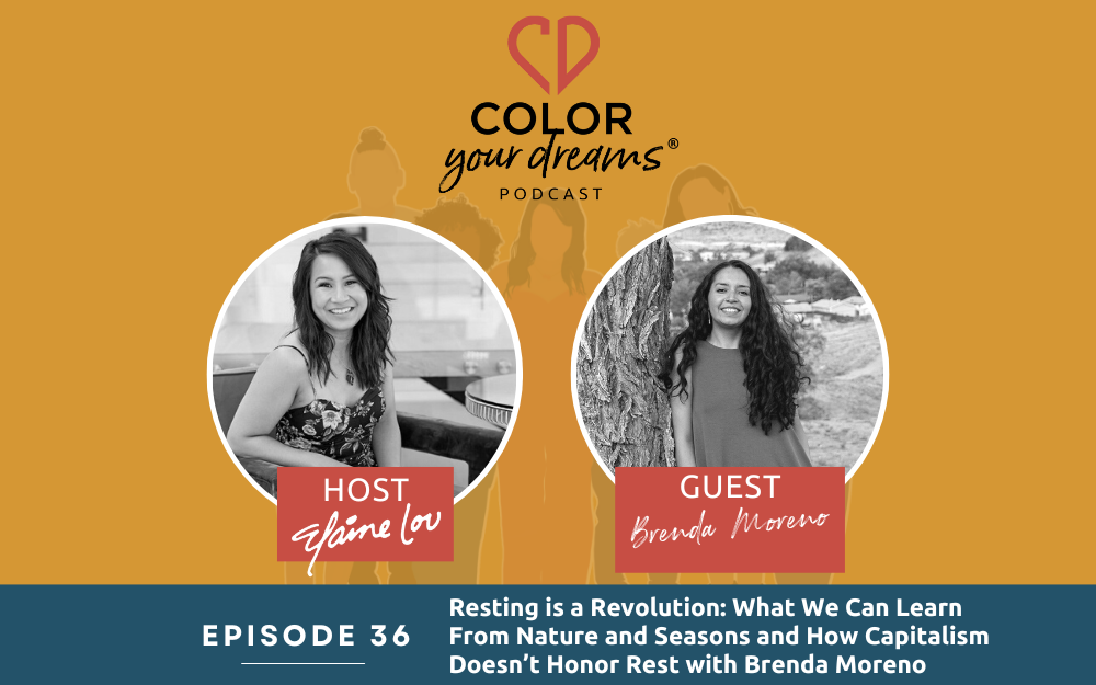 36: Resting is a Revolution: What We Can Learn From Nature and Seasons and How Capitalism Doesn’t Honor Rest with Brenda Moreno