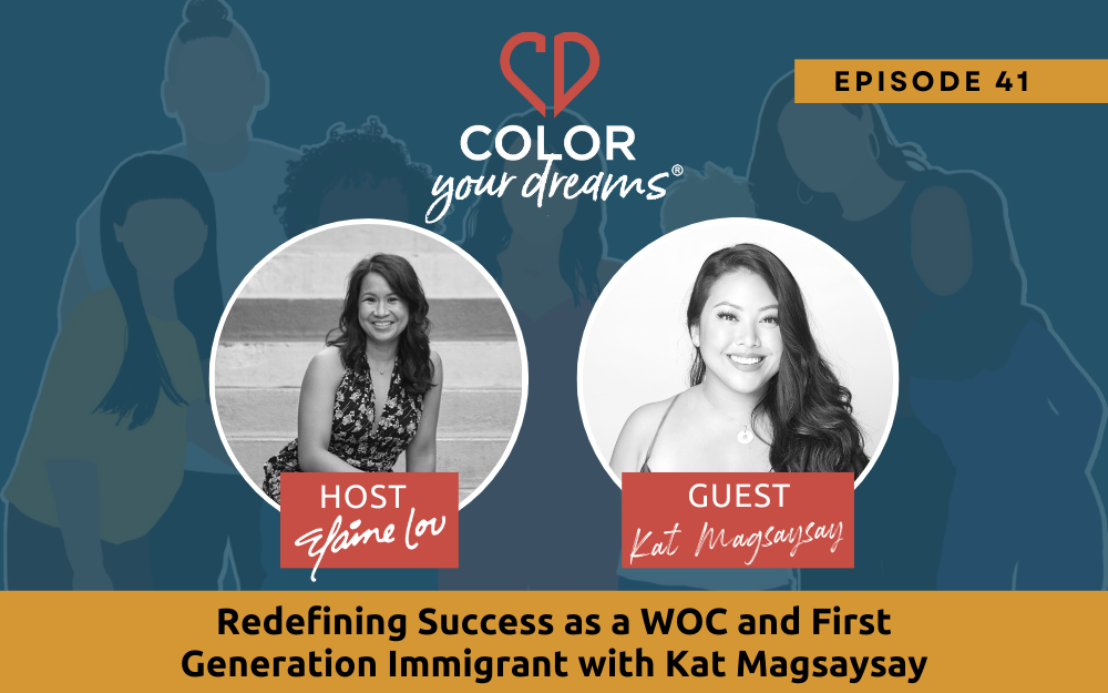 Redefining Success as a WOC and First Generation Immigrant with Kat Magsaysay