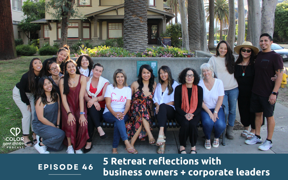 46. 5 Retreat Reflections with Business Owners + Corporate Leaders