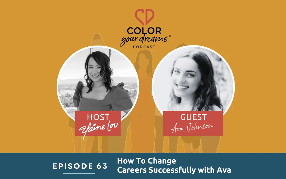 63:  How To Change Careers Successfully with Ava