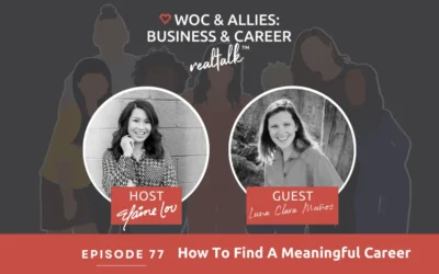 77: How To Find A Meaningful Career With Luna Clara Muñoz