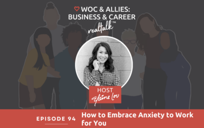 94: How to Embrace Anxiety to Work for You