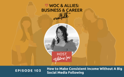 103: How to Make Consistent Income Without A Big Social Media Following