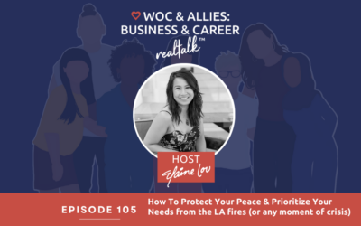 105: How To Protect Your Peace & Prioritize Your Needs from the LA fires (or any moment of crisis)