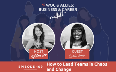 109: How to Lead Teams in Chaos and Change with Chéla Gage