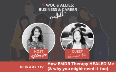 110: How EMDR Therapy HEALED Me (& why you might need it too) with Jennifer Oh, LCSW