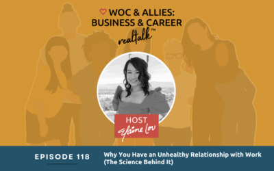 118: Why You Have an Unhealthy Relationship with Work (The Science Behind It)
