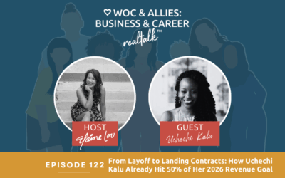 122: From Layoff to Landing Contracts: How Uchechi Kalu Already Hit 50% of Her 2026 Revenue Goal