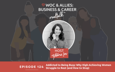 124: Addicted to Being Busy: Why High-Achieving Women Struggle to Rest (and How to Stop)