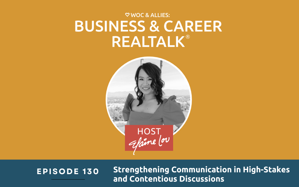 130: Strengthening Communication in High-Stakes and Contentious Discussions