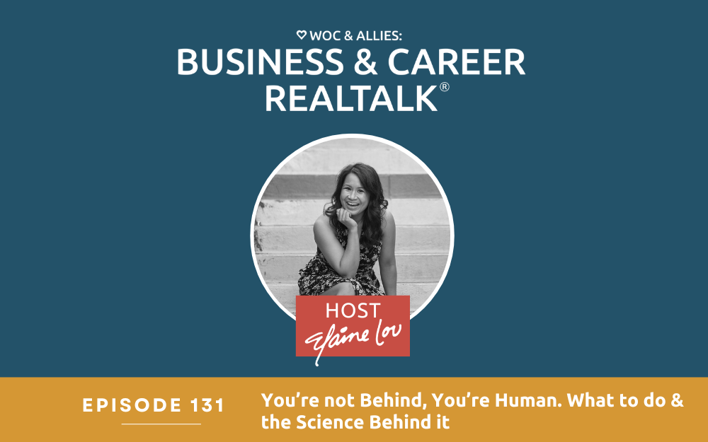 131: You’re not behind, you’re human. What to do & the science behind it